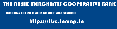 THE NASIK MERCHANTS COOPERATIVE BANK LIMITED  MAHARASHTRA NASIK NASHIK ANANDWALI  ifsc code